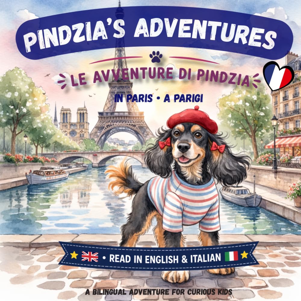 Pindzia's Adventures: A Trip to Paris (Italian-English Edition): Learn Italian for Kids: A Bilingual Italian-English Picture Book for children