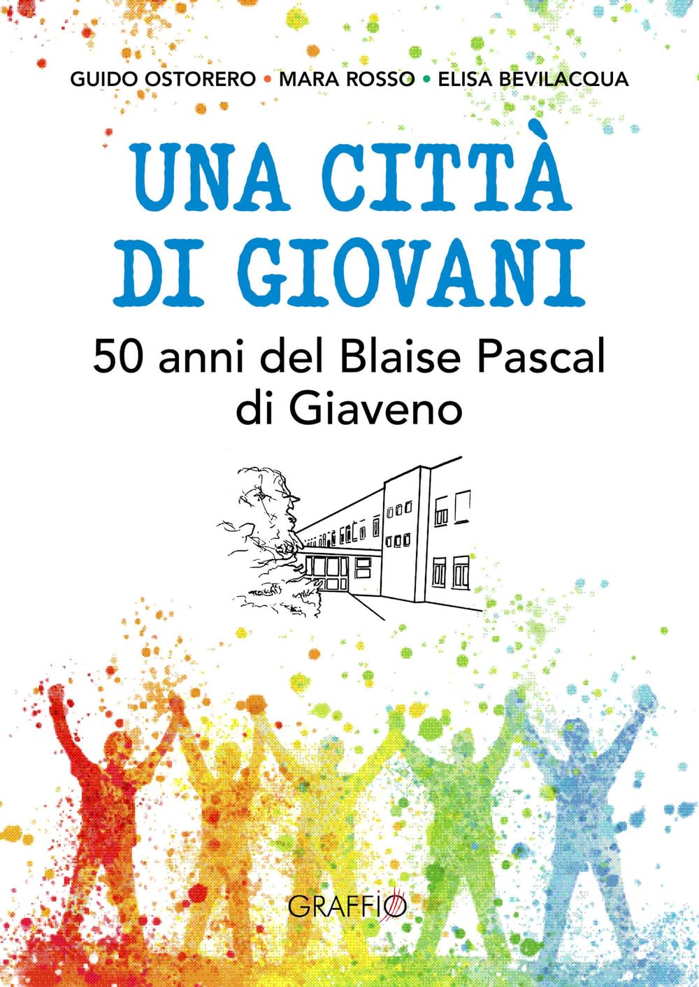 Una Città Di Giovani. 50 Anni Del Blaise Pascal Di Giaveno - 4