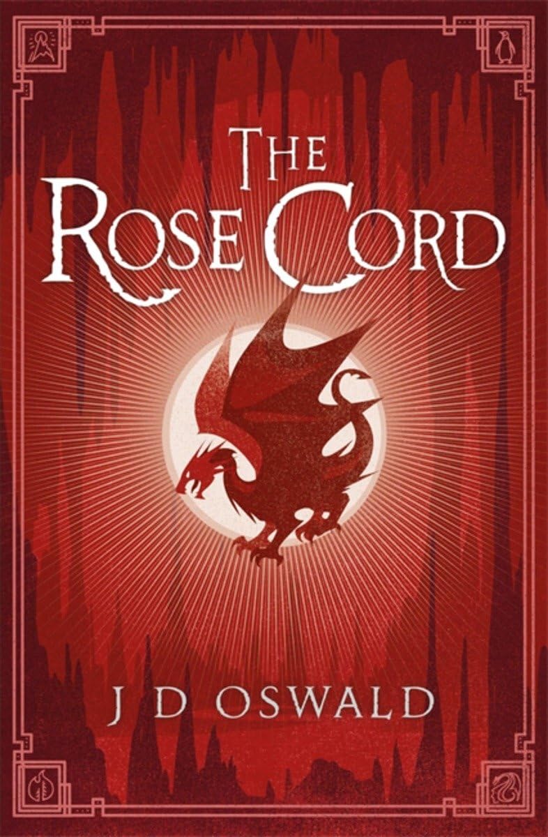 The Rose Cord: The Ballad of Sir Benfro Book Two By J.D. Oswald