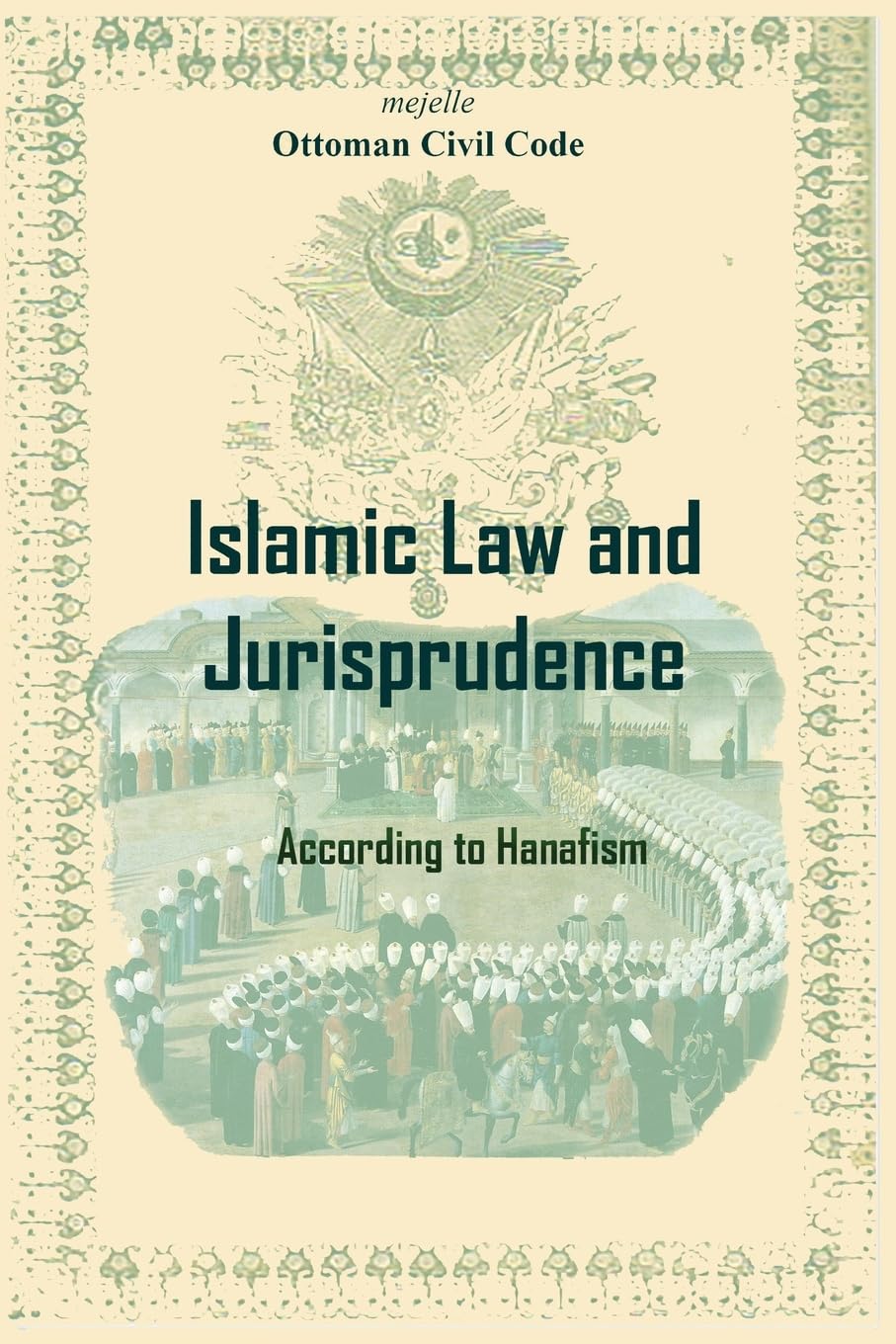 Islamic Law and Jurisprudence: mecelle-Ottoman Civil Code