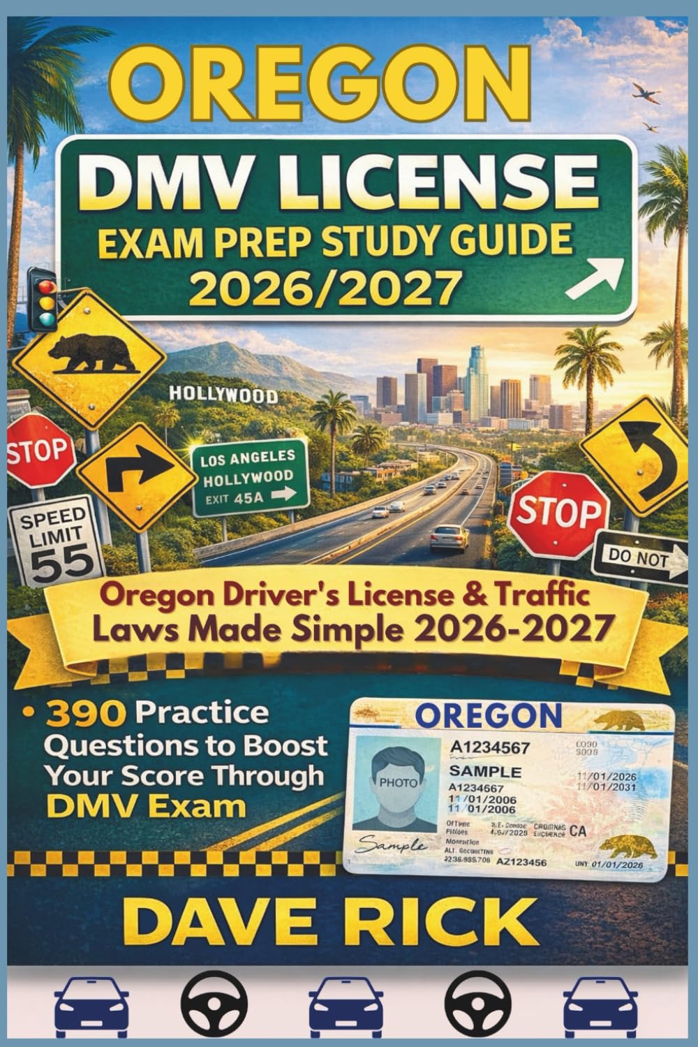 OREGON DMV LICENSE EXAM PREP STUDY GUIDE 2026/2027: OREGON Driver’s License & Traffic Laws Made Simple 2026–2027