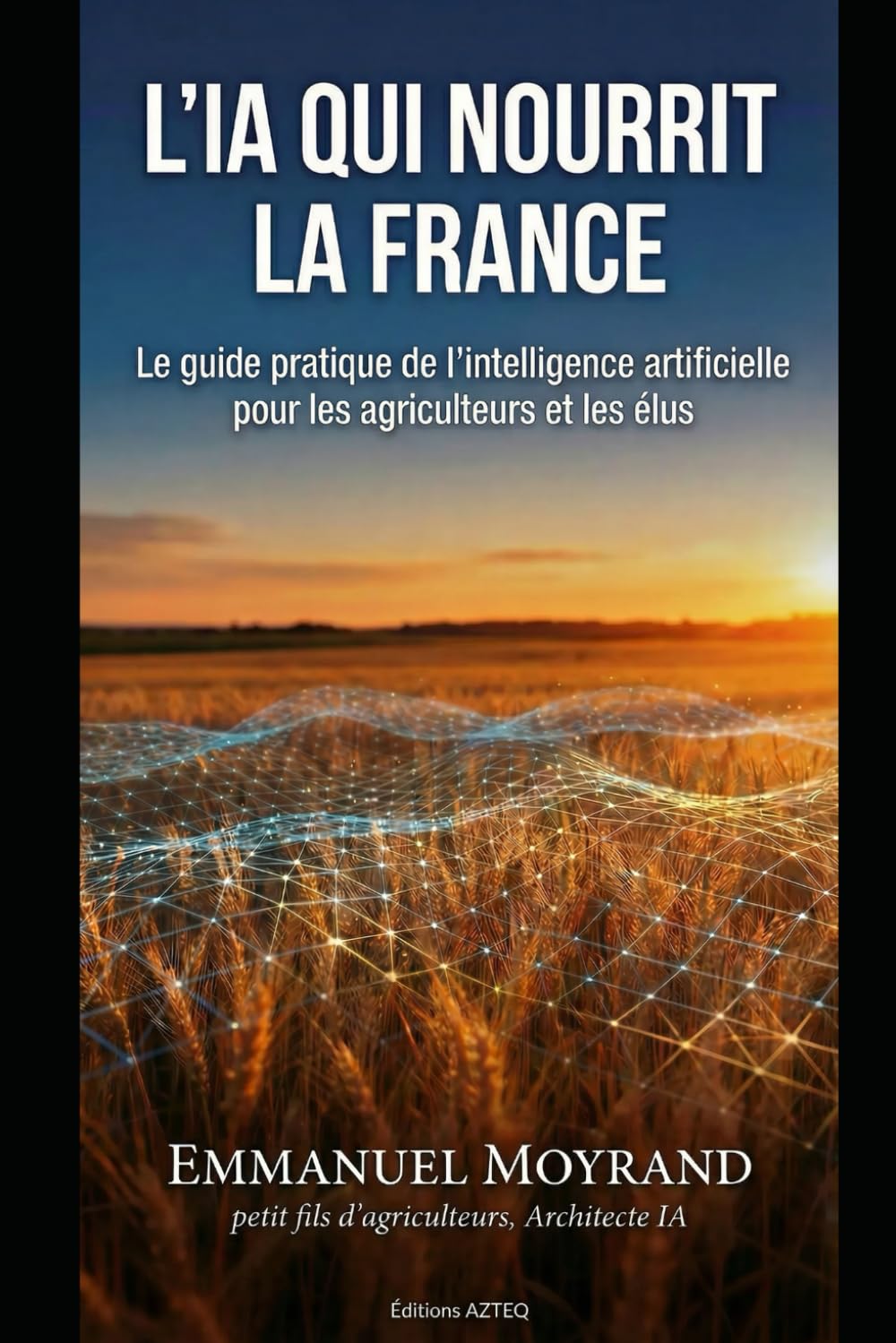 L'IA Qui Nourrit la France: Comment l'intelligence artificielle transforme l'agriculture et assure notre souveraineté alimentaire