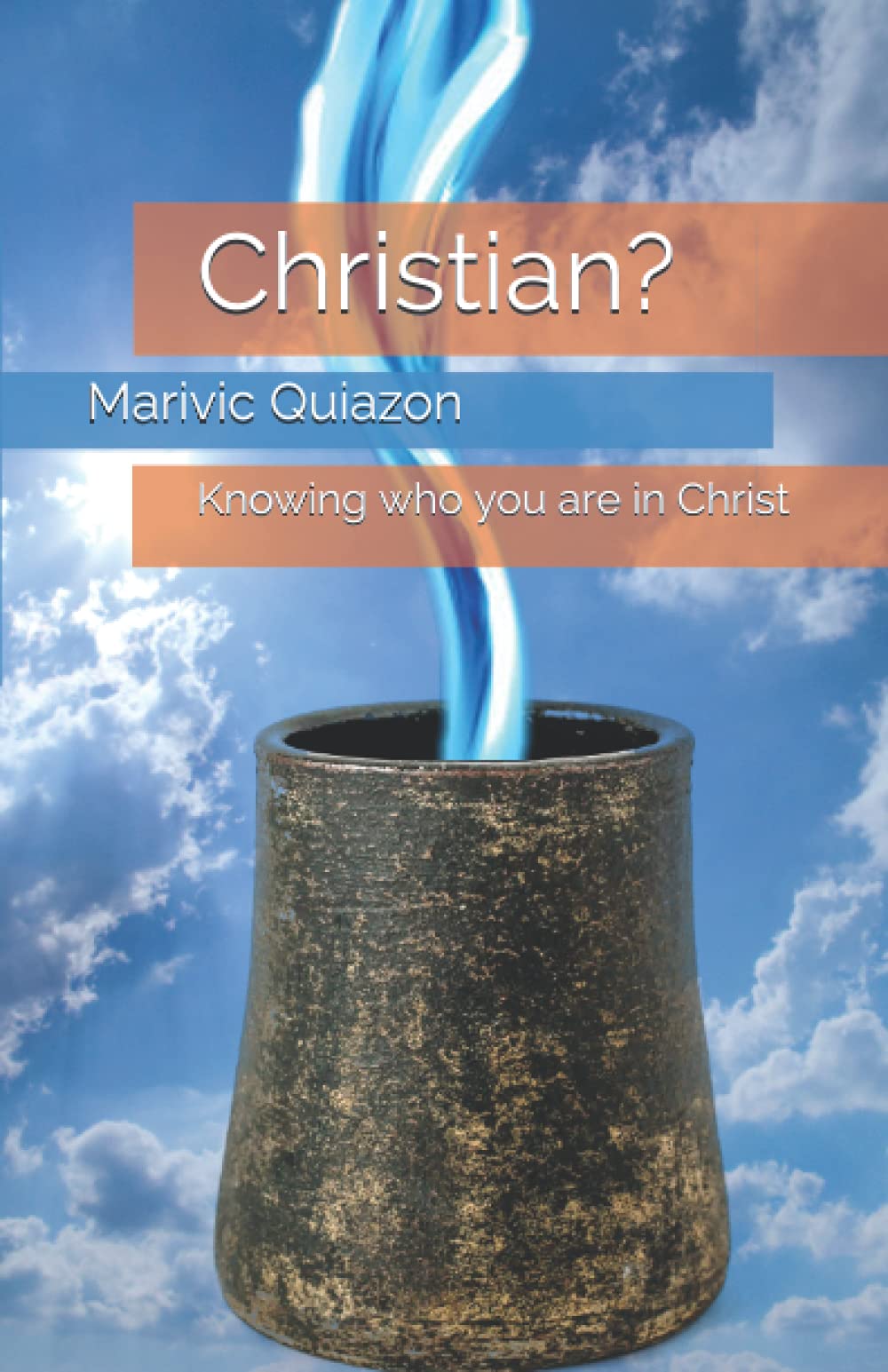 Christian ?: Knowing who you are in Christ