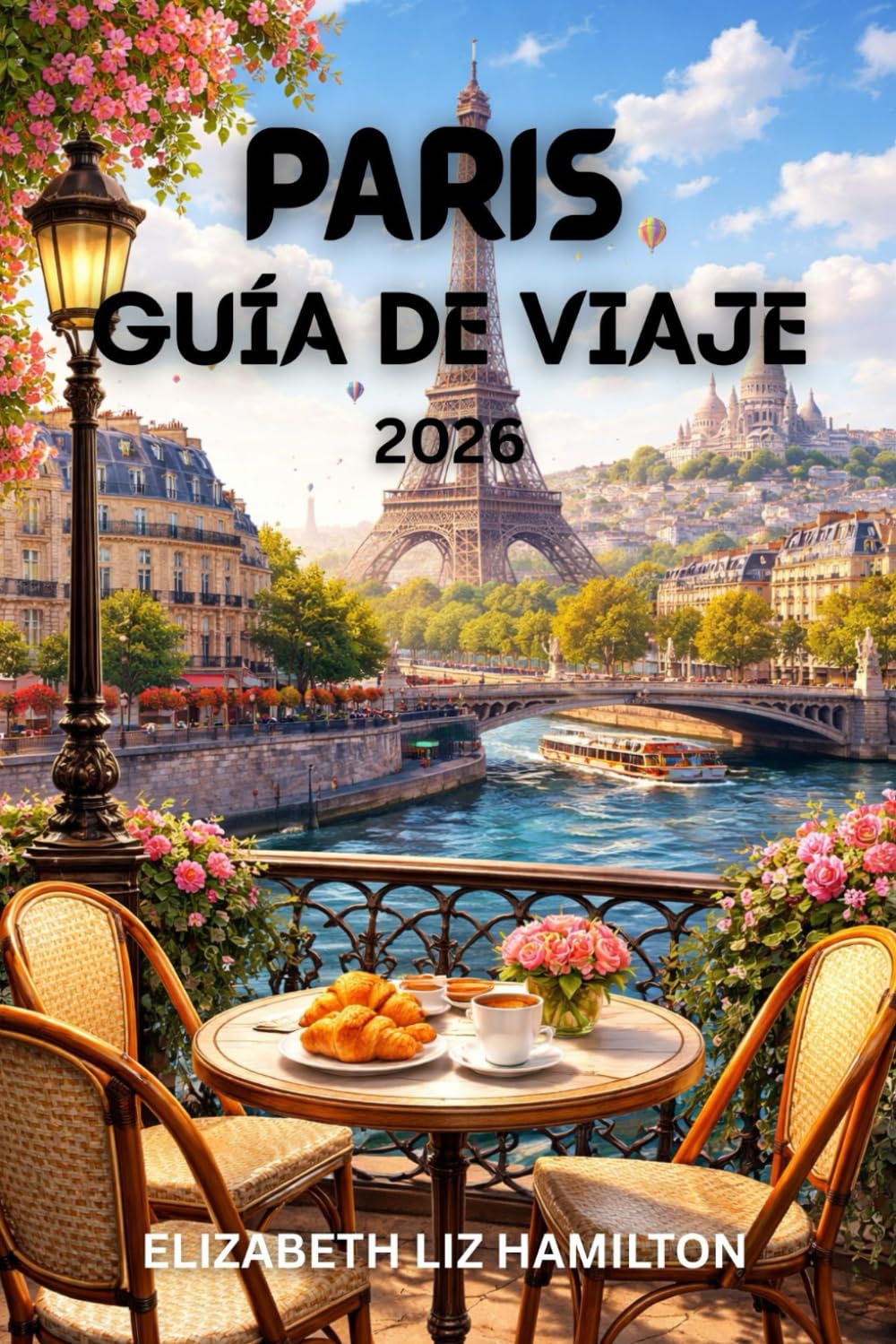 GUÍA DE VIAJES DE PARÍS 2026: Explora lugares emblemáticos, delicias culinarias, barrios ocultos y experiencias inolvidables en la Ciudad de la Luz.