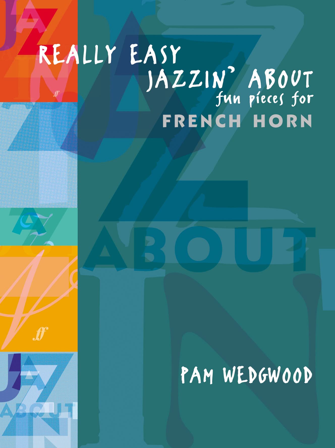Really Easy Jazzin' About: Fun Pieces for French Horn (includes music for horn & piano)