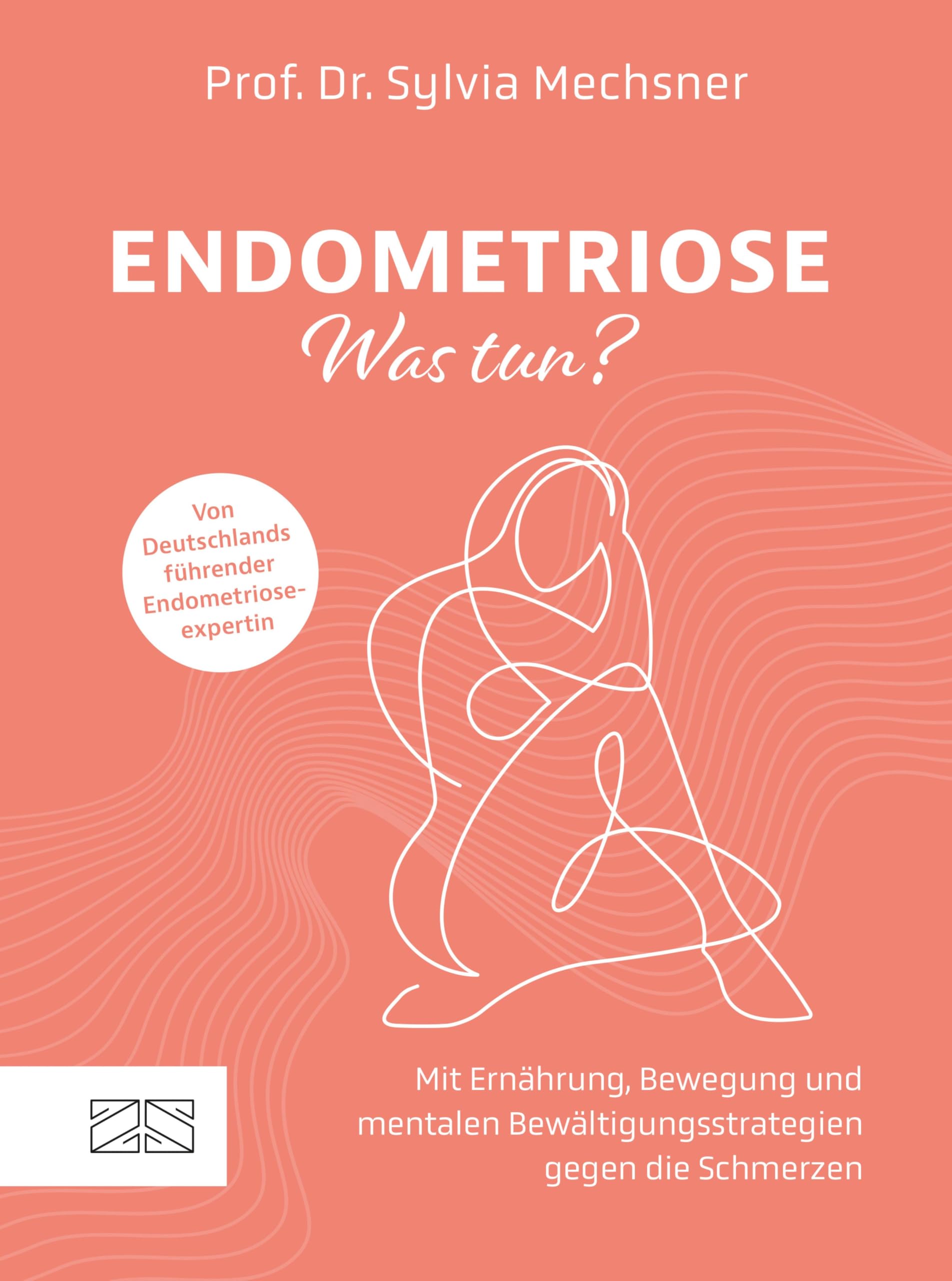 Endometriose – Was tun?: Mit Ernährung, Bewegung und mentalen Bewältigungsstrategien gegen die Schmerzen