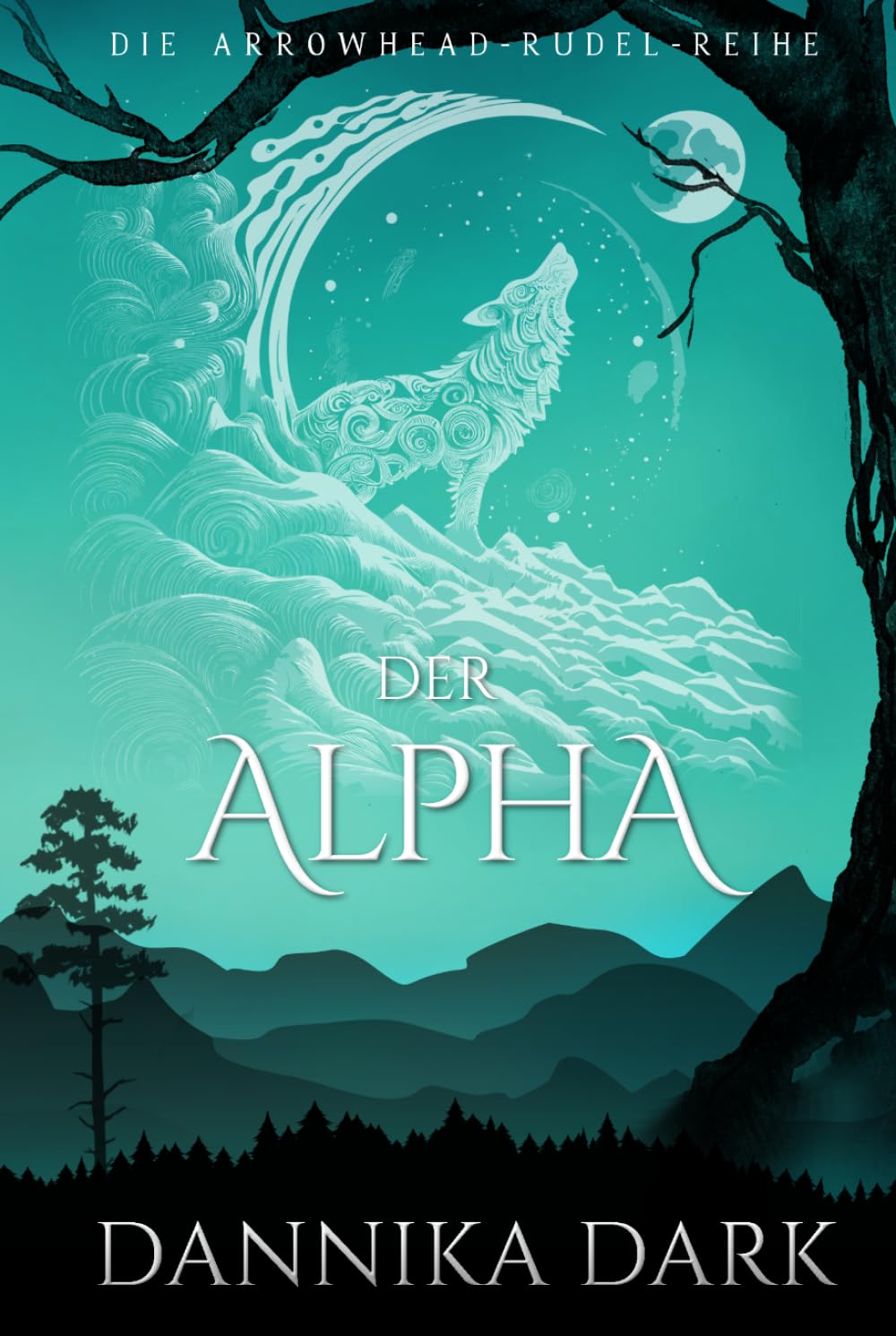 Der Alpha: Eine paranormale Romanze (Die Arrowhead-Rudel-Reihe)