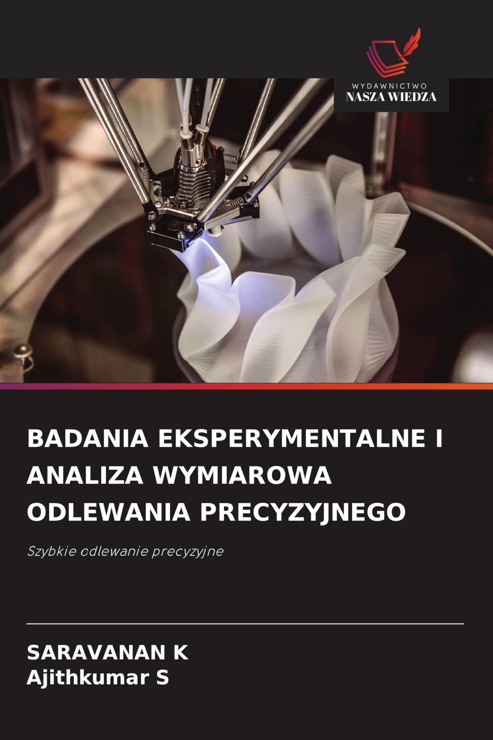 BADANIA EKSPERYMENTALNE I ANALIZA WYMIAROWA ODLEWANIA PRECYZYJNEGO: Szybkie odlewanie precyzyjne