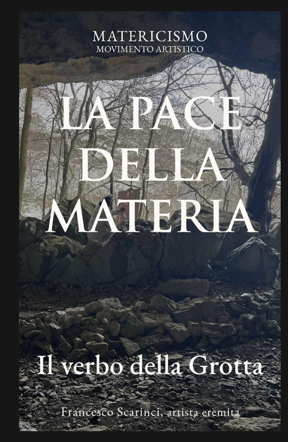 LA PACE DELLA MATERIA: Il verbo della Grotta