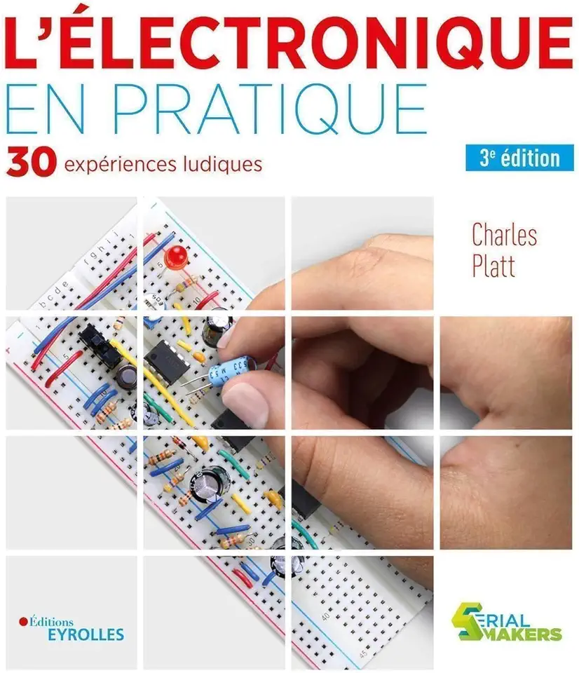 L'électronique en pratique: 30 expériences ludiques