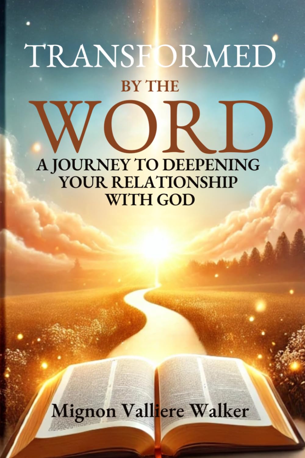 Transformed by the Word: A Journey to Deepening Your Relationship with God