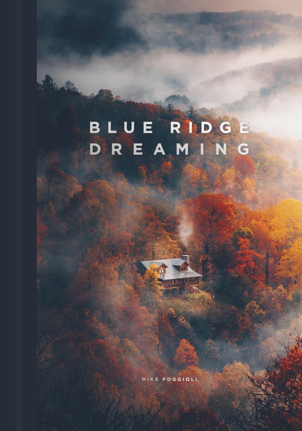Blue Ridge Dreaming: Poggioli, Mike, Poggioli, Mike: 9781951963125 ...