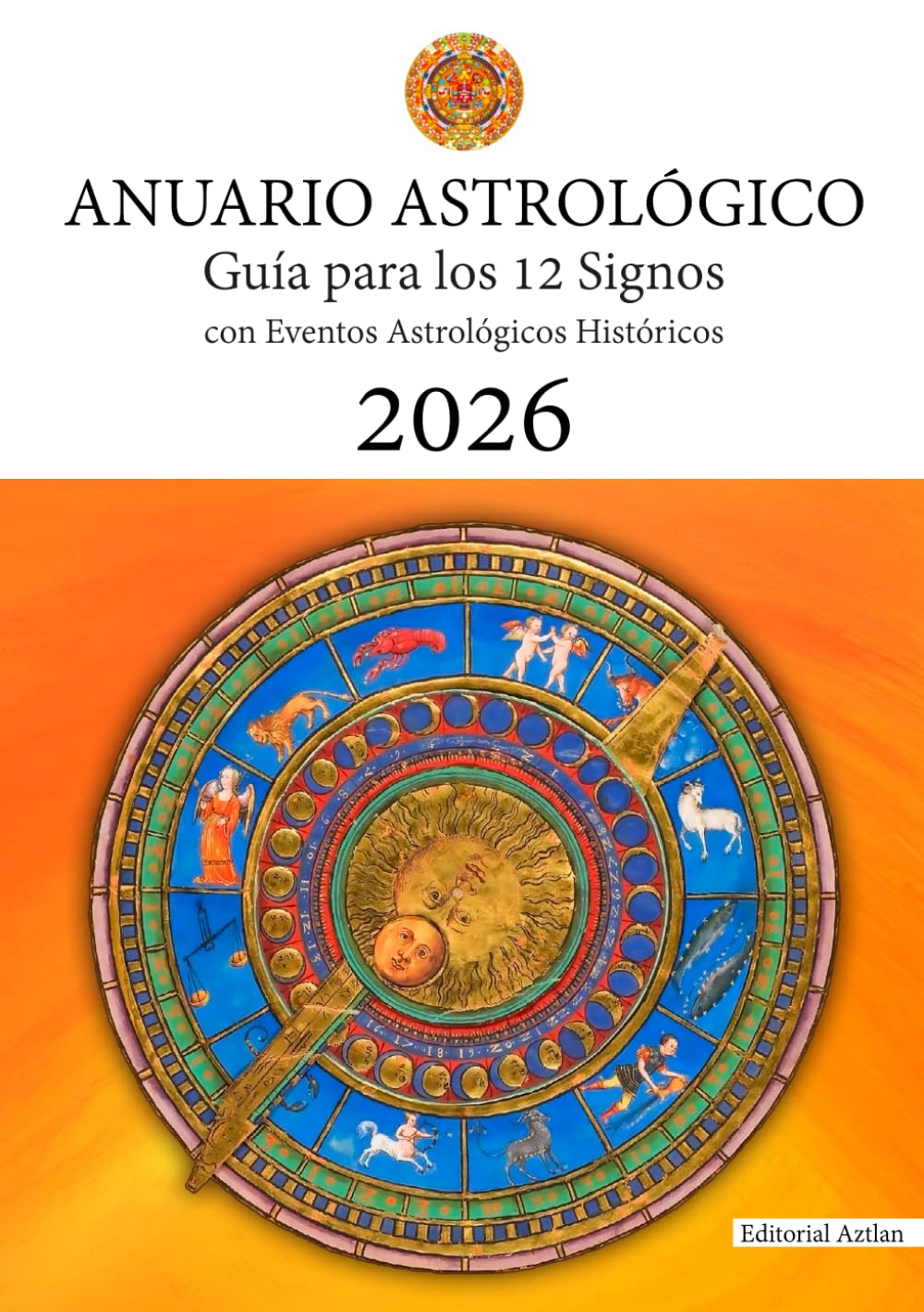 Anuario Astrológico 2026: Guía para los 12 Signos con Eventos Astrológicos Históricos (Spanish Edition)      Paperback – December 3, 2025