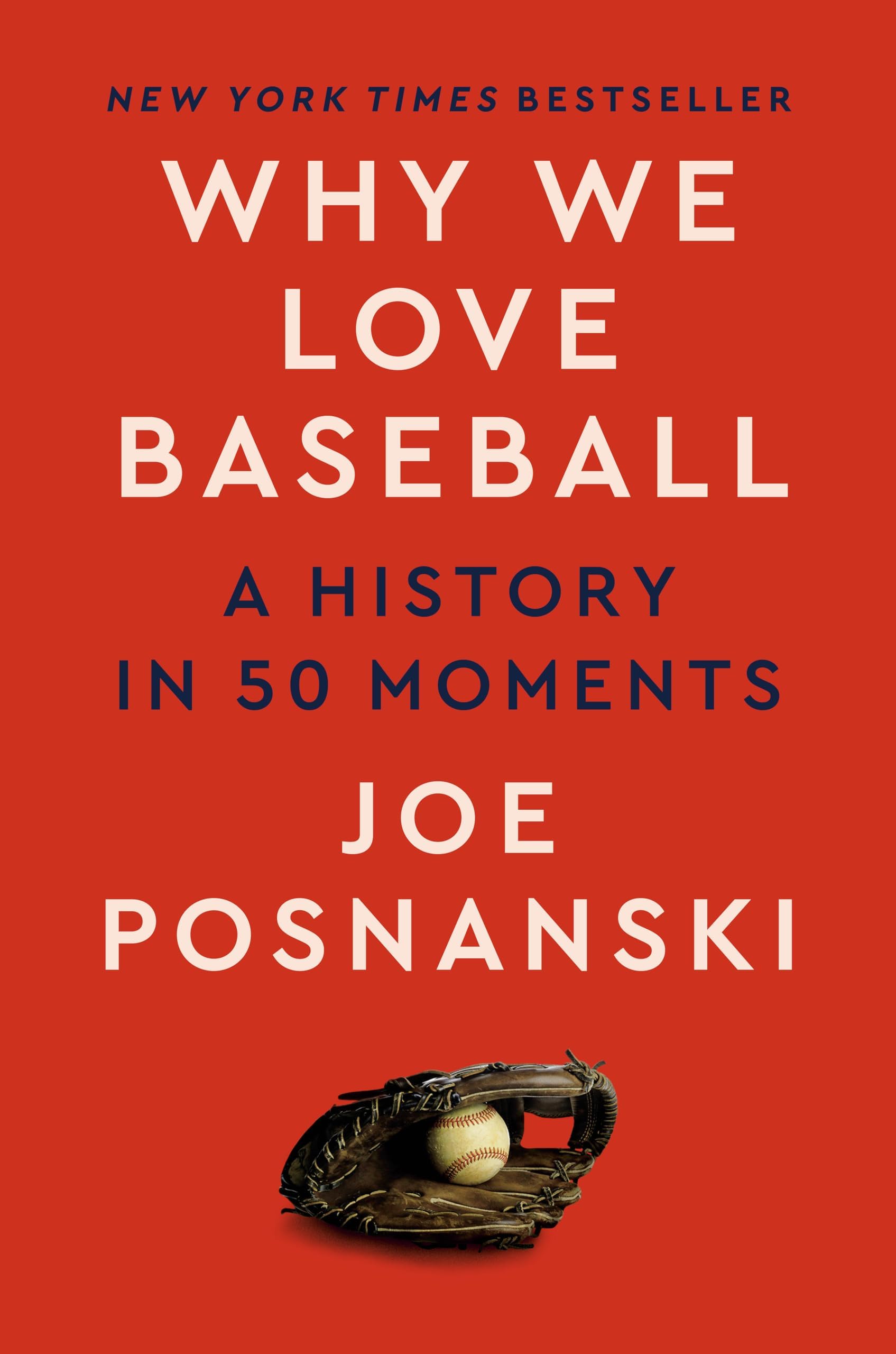 Why We Love Baseball: A History in 50 Moments Hardcover – September 5, 2023
