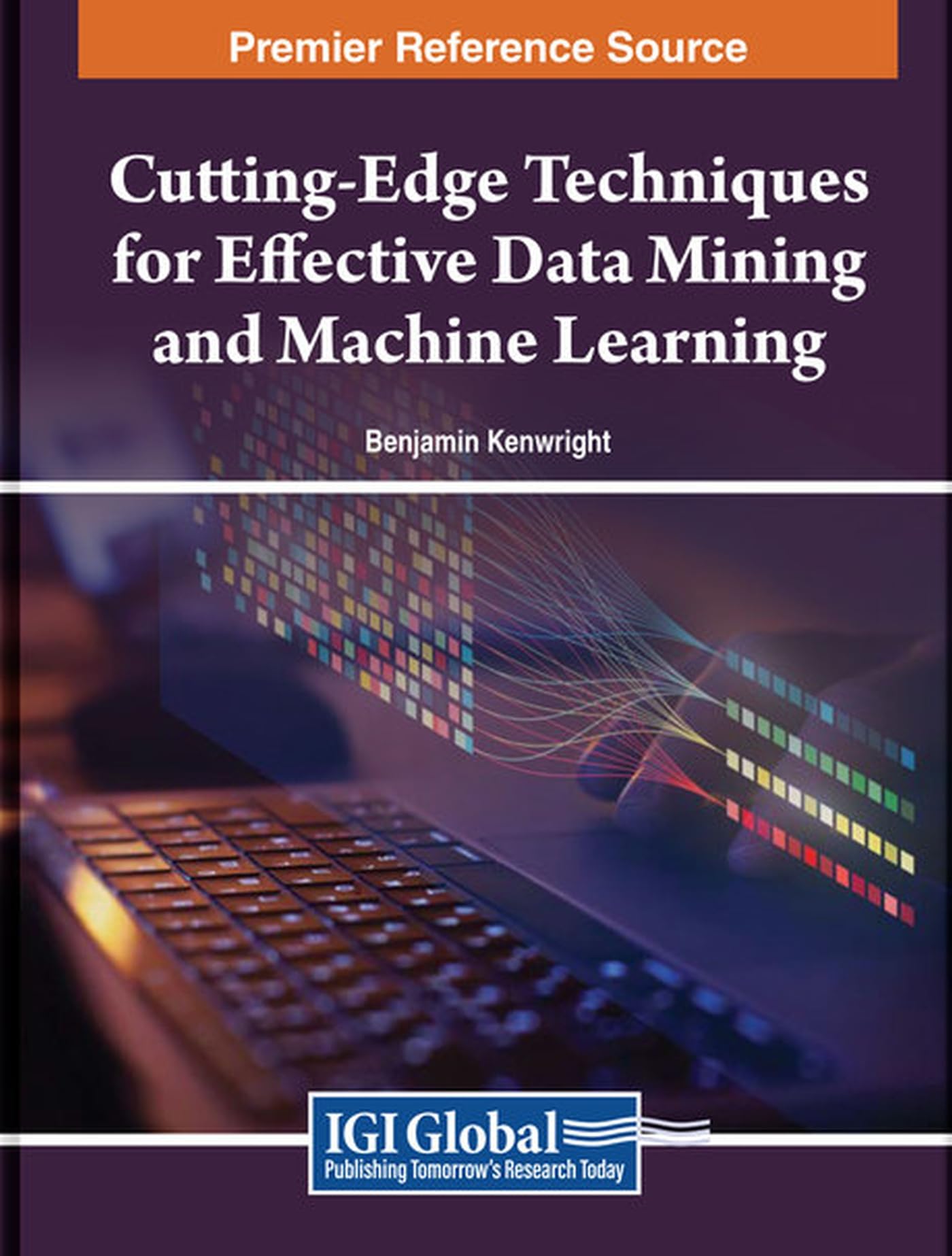 Cutting-Edge Techniques for Effective Data Mining and Machine Learning