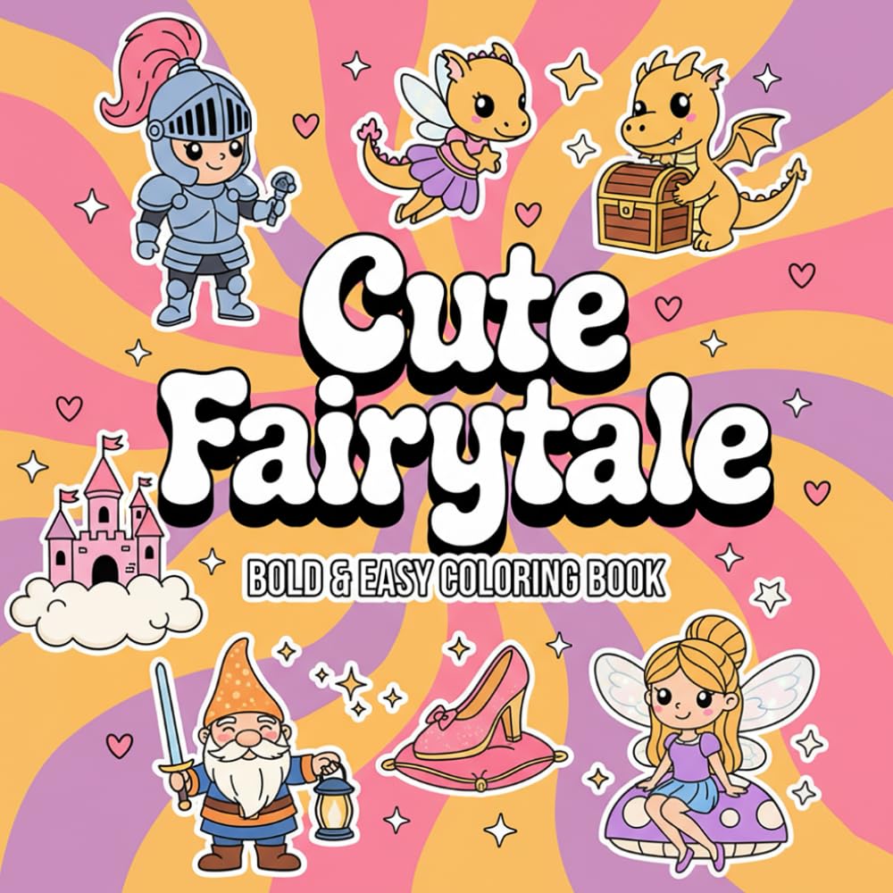 Cute Fairytale Bold and Easy Coloring Book: Whimsical Fairy-Tale Characters and Simple Bold Designs for Relaxing Coloring Fun