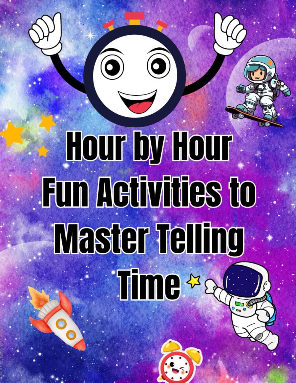 Hour by Hour Fun Activities to Master Telling Time.: activities books ,41pages.8.5 × 11 inches.