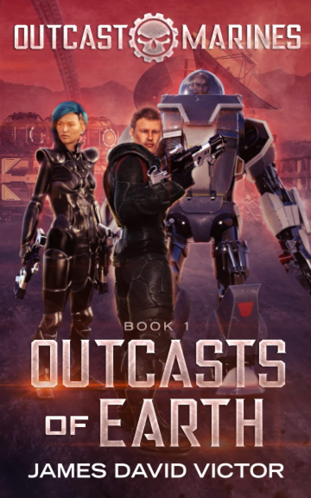Outcasts of Earth: 1 (Outcast Marines)