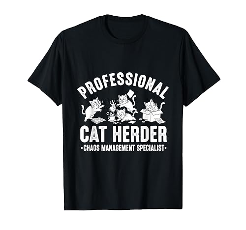 Funny Professional Cat Herder Chaos Management Specialist T-Shirt