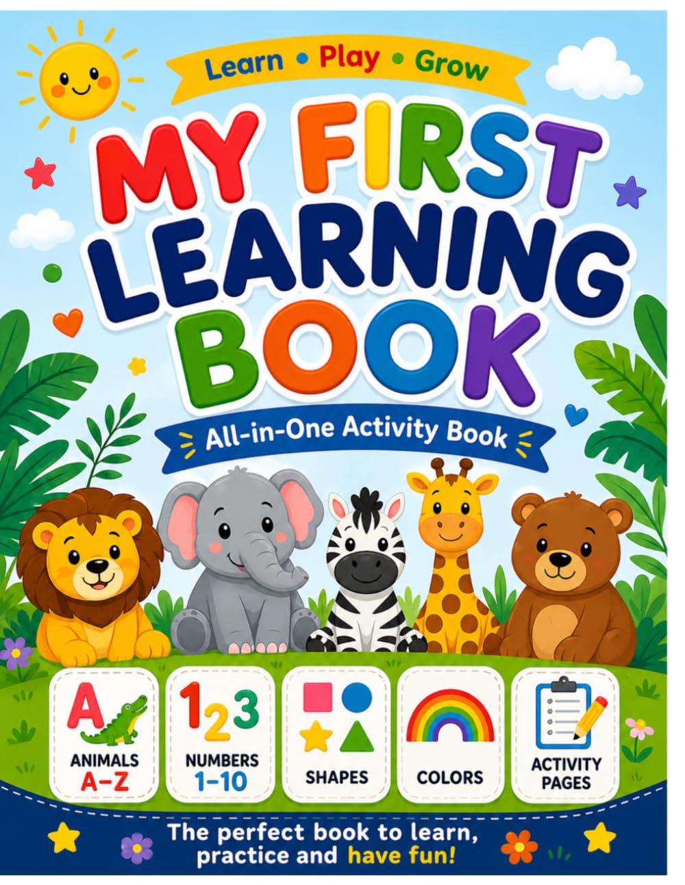 My First Learning Book for Kids: Toddler Activity Book for Ages 2-5: Animals A-Z, Numbers, Shapes, Colors & Preschool Learning Activities
