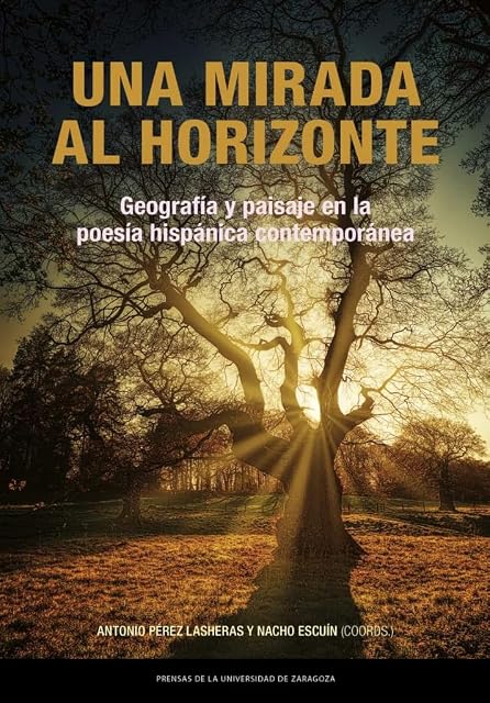 Portada de Una mirada al horizonte. Geografía y paisaje en la poesía hispánica contemporánea