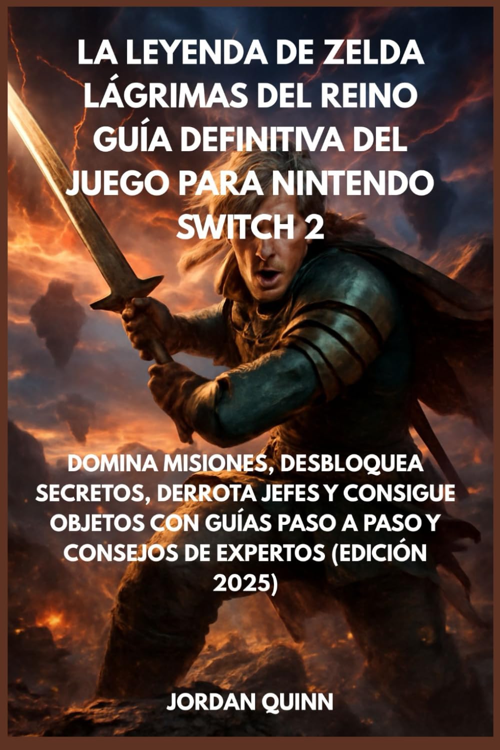 LA LEYENDA DE ZELDA: LÁGRIMAS DEL REINO: GUÍA DEFINITIVA DEL JUEGO PARA NINTENDO SWITCH 2: Domina misiones, desbloquea secretos y derrota jefes con guías y consejos de expertos (Edición 2025)