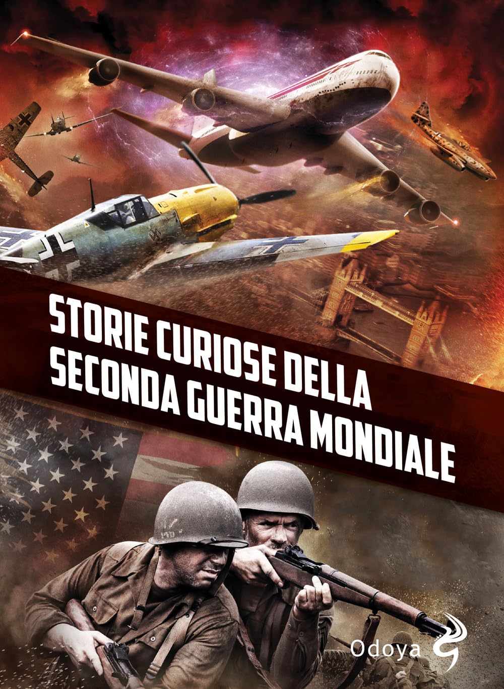 Storie Curiose Della Seconda Guerra Mondiale - 4