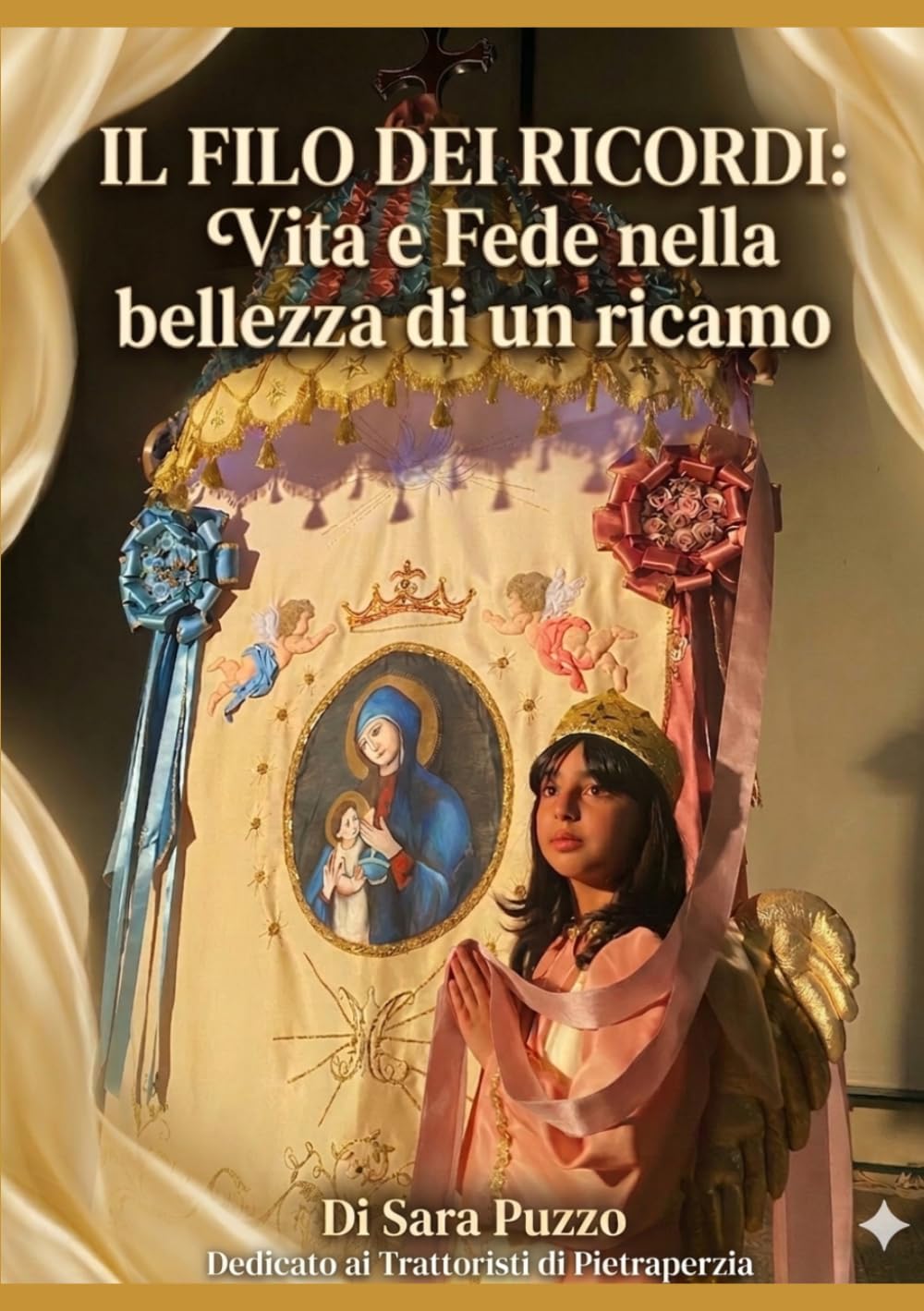 Il filo dei ricordi: Vita e Fede nella bellezza di un ricamo: Vita e Fede nella bellezza di un ricamo