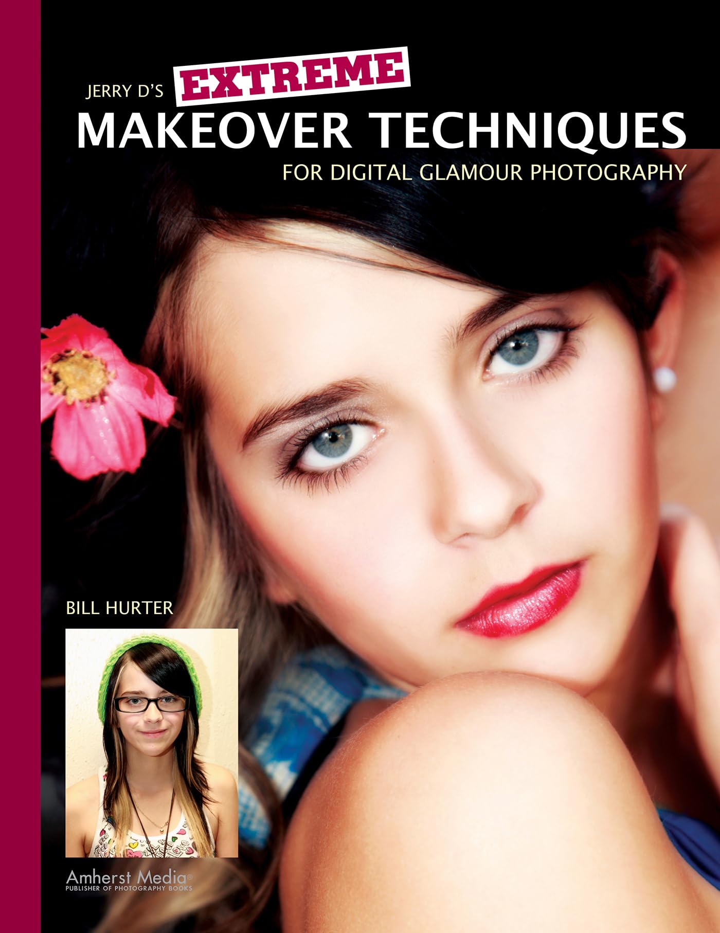 Jerry D's Extreme Makeover Techniques for Digital Glamour Photography Paperback – Import, 1 December 2009