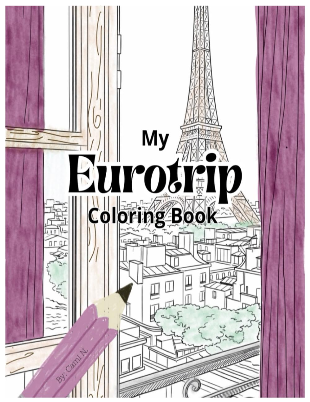 My Eurotrip Coloring Book: A Minimalist European Travel Coloring Book for Adults – Relaxing Summer Cityscapes and Aesthetic Vacation Scenes