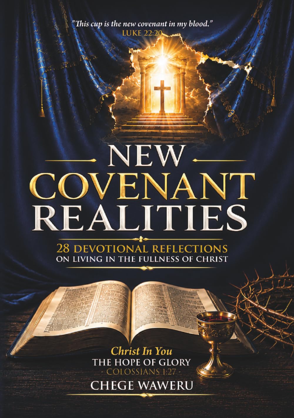New Covenant Realities: 28 Devotional Reflections on Living in the Fullness of Christ