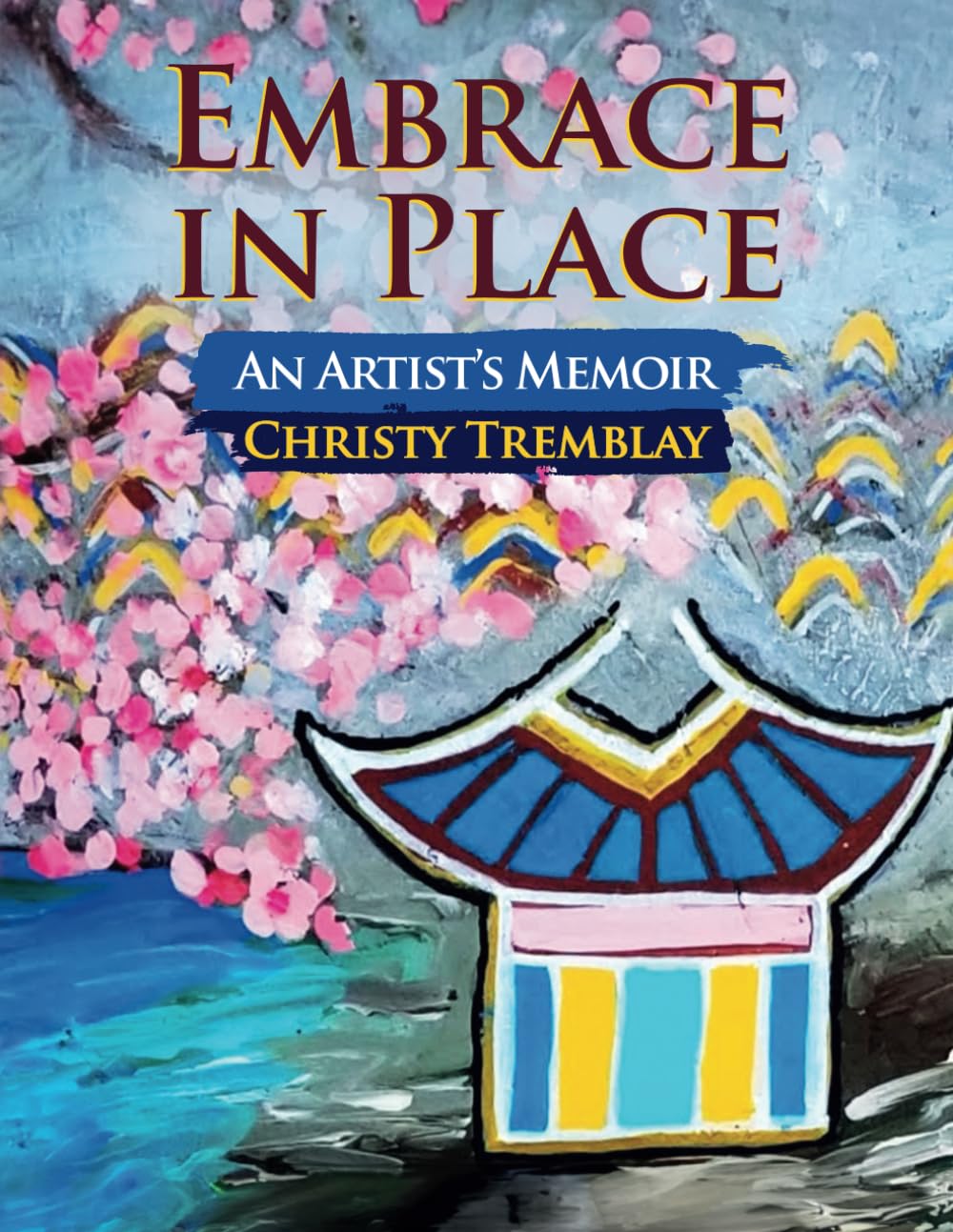 Embrace In Place An Artist's Memoir lire pour stimuler sa propre créativité
