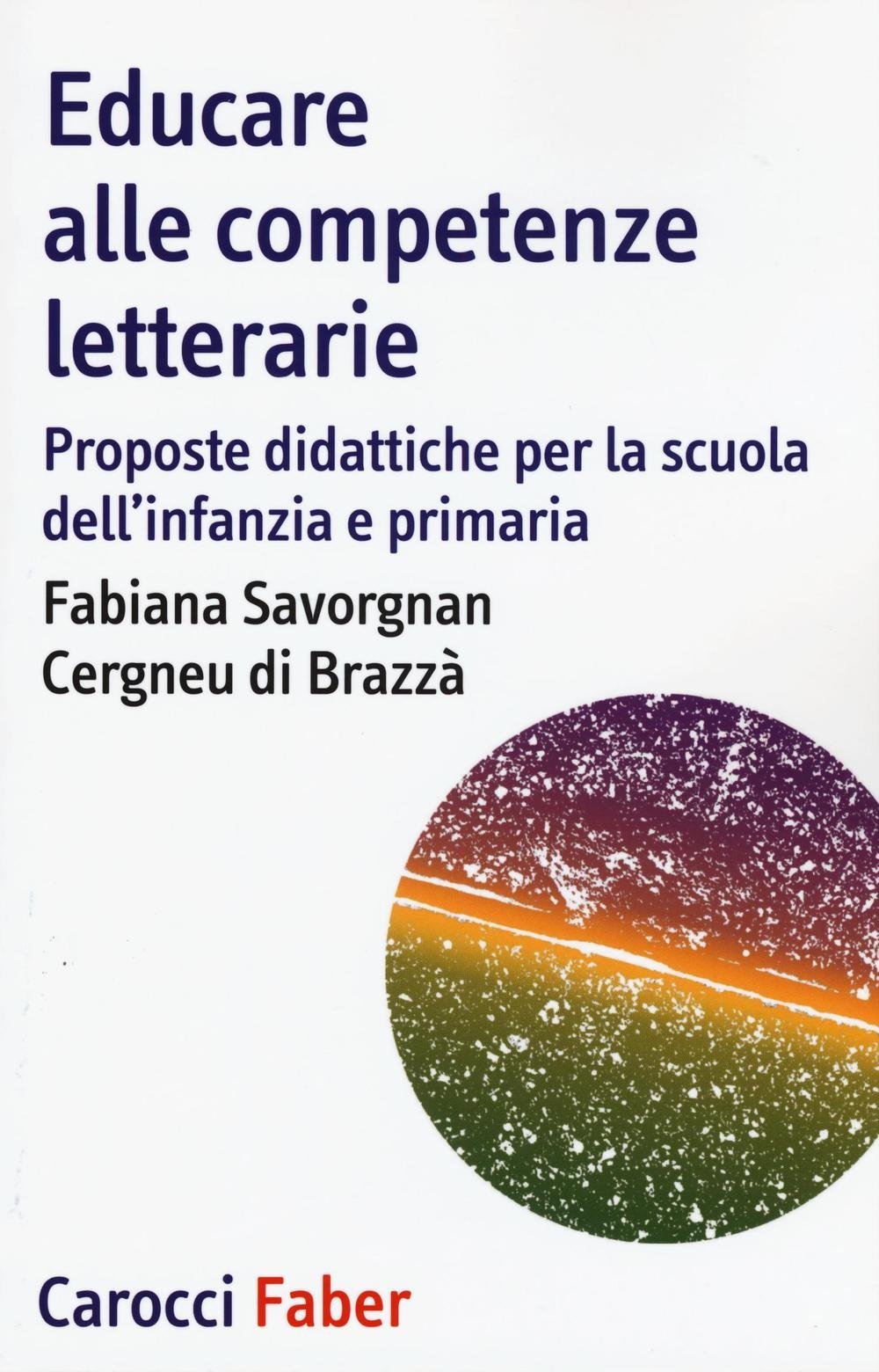 Educare Alle Competenze Letterarie. Proporste Didattiche Per La Scuola Dell'infanzia E Primaria - 4