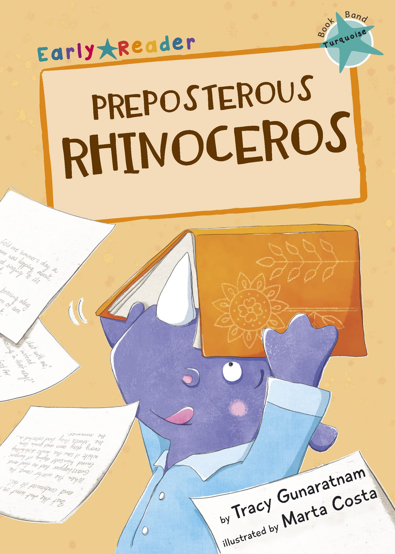 Preposterous Rhinoceros: (Turquoise Early Reader) by Tracy Gunaratnam...