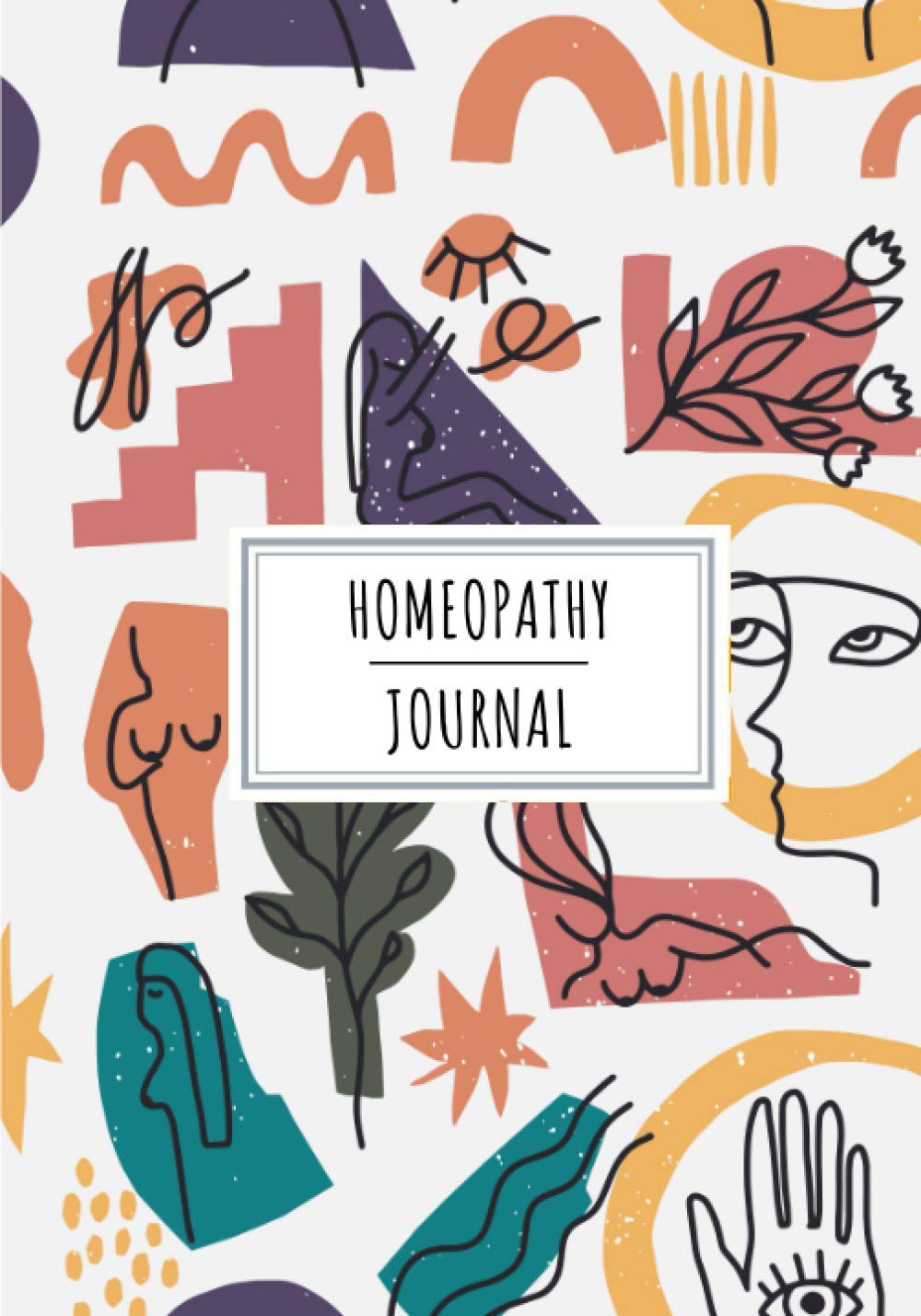 Homeopathy Journal: Daily Homeopathic Remedies Notebooks For Adults, Kids and Seniors For Intake and Natural Treatment | Keep Track and Review All ... Dosage and More on 100 Detailed Sheets