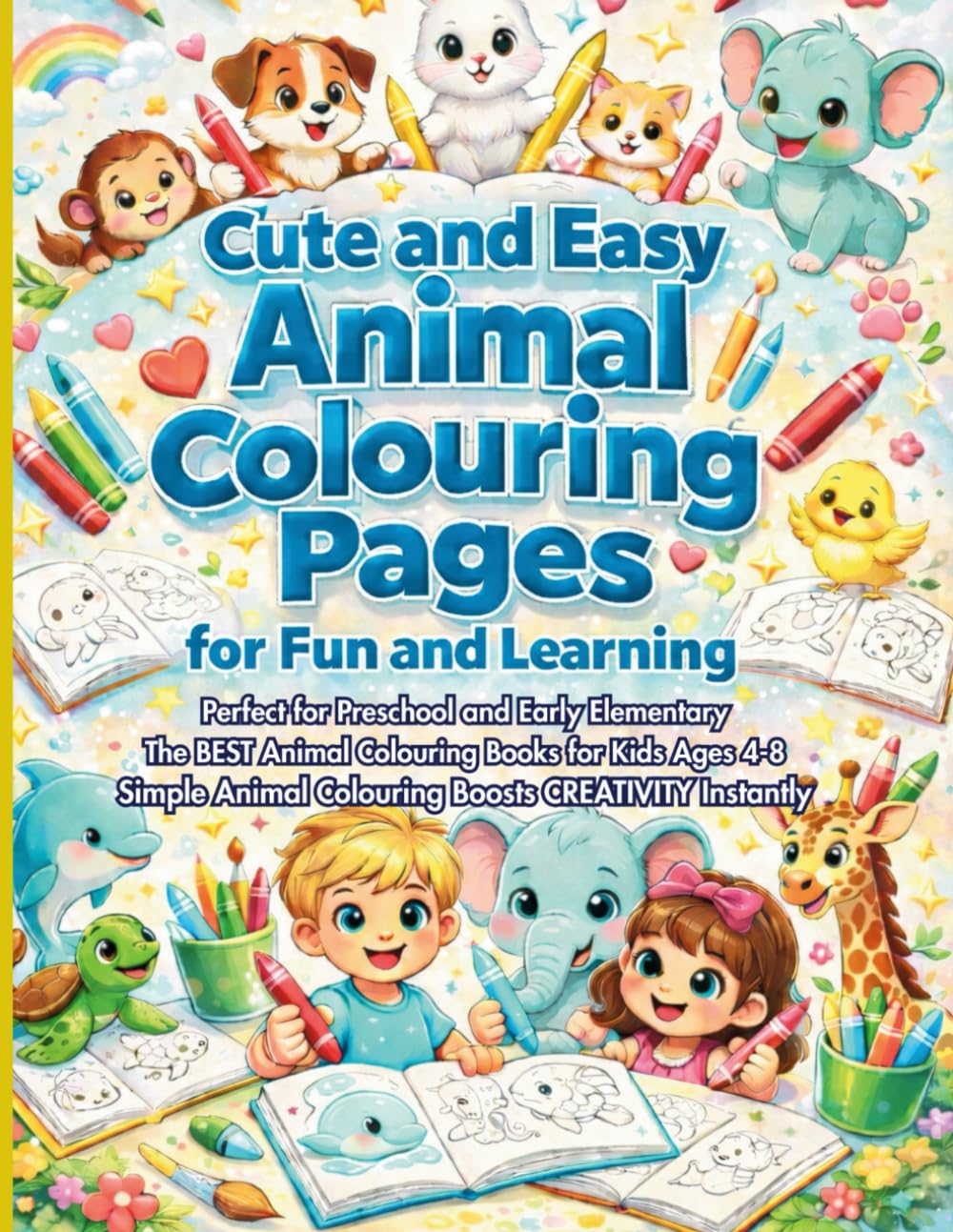Cute and Easy Animal Coloring Pages for Fun and Learning: Perfect for Preschool and Early Elementary | The BEST Animal Coloring Books for Kids Ages ... Animal Coloring Boosts CREATIVITY Instantly