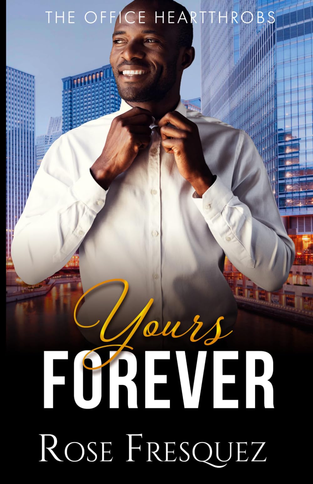 Yours Forever: A Christian Friends to Lovers workplace Romance (The Office Heartthrobs)