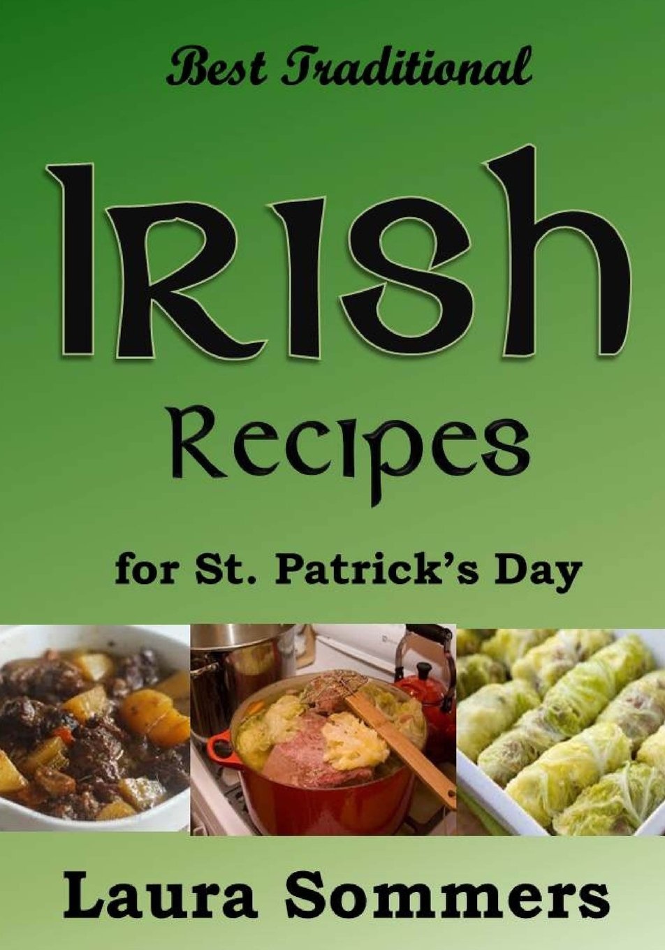 Best Traditional Irish Recipes for St. Patrick's Day: Irish Stew, Soda Bread and Much More! (Cooking Around the World)