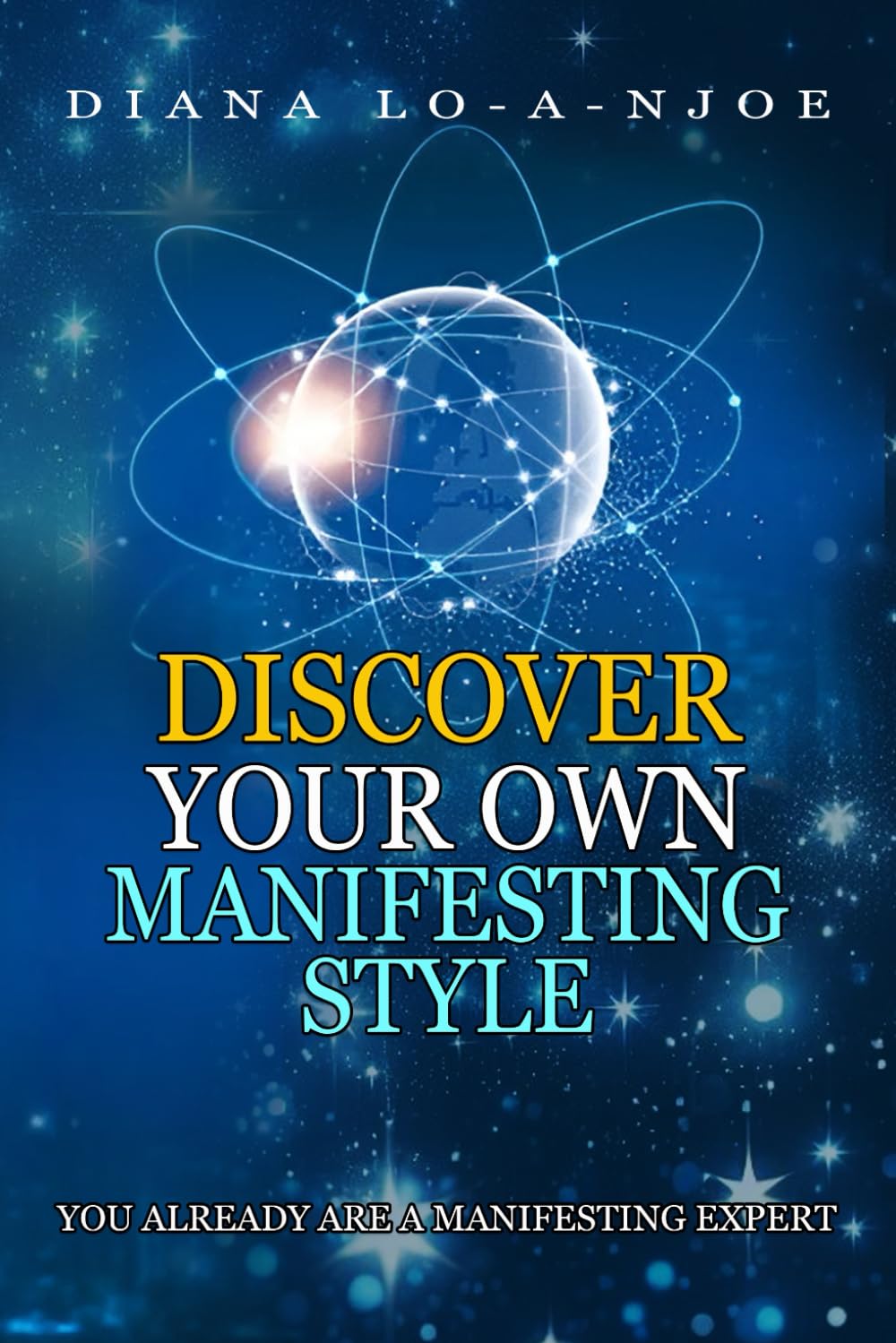 Discover Your Own Manifesting Style: You Already Are A Manifesting Expert