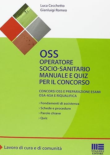 OSS Operatore socio-sanitario. Manuale e quiz per il concorso