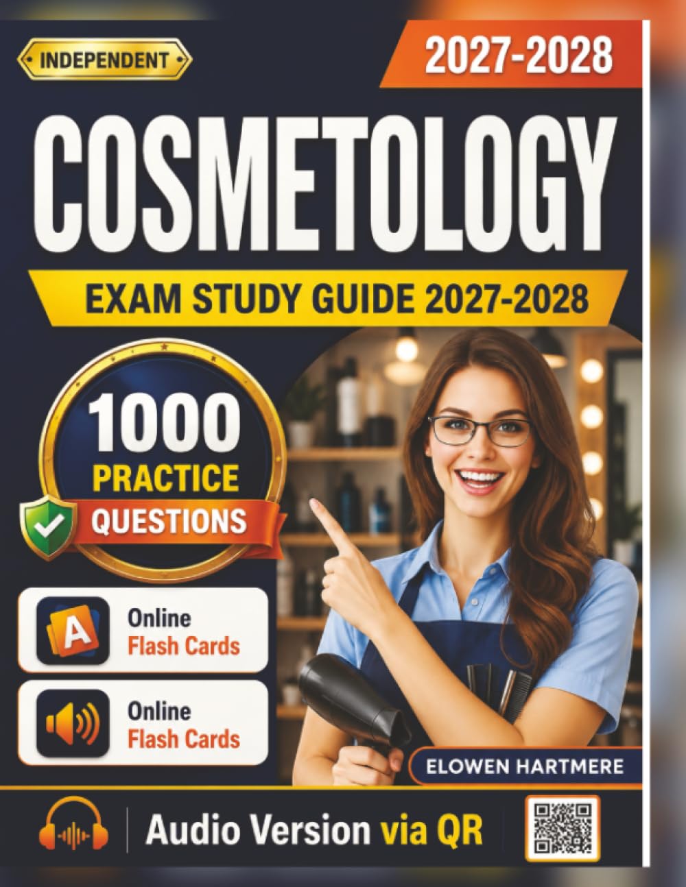 Independent Cosmetology Exam Study Guide 2027-2028: 1000 Practice Questions with Step-by-Step Rationales Covering All Domains for Preparation