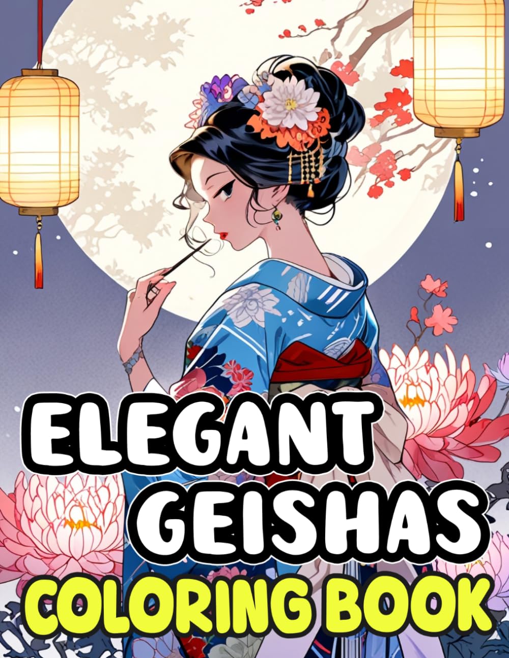 Elegant Geishas Coloring Book: Colouring Pages Of Graceful Japanese Courtesans In Decorative Accessories And Traditional Beautiful Kimonos | Simple ... Stress Relief | Kids Adults Teens Seniors