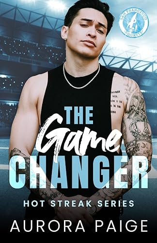 The Game Changer A San Francisco Rockets Baseball Novel (Hot Streak Series)