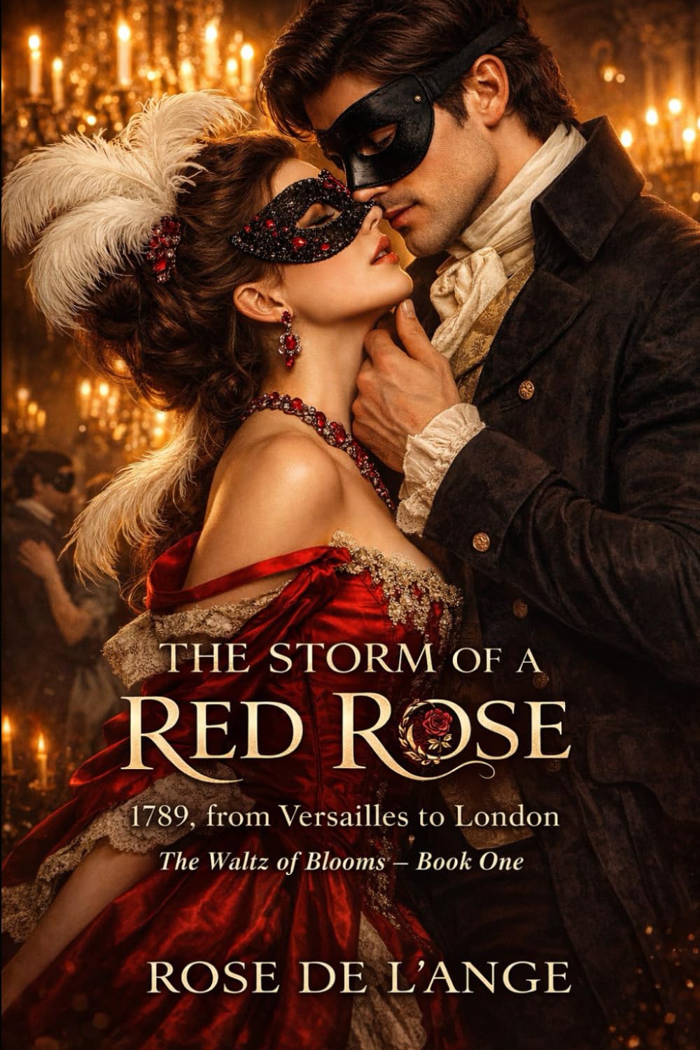 THE STORM OF A RED ROSE: 1789, from Versailles to London (The Waltz of Blooms - Historical romance)
