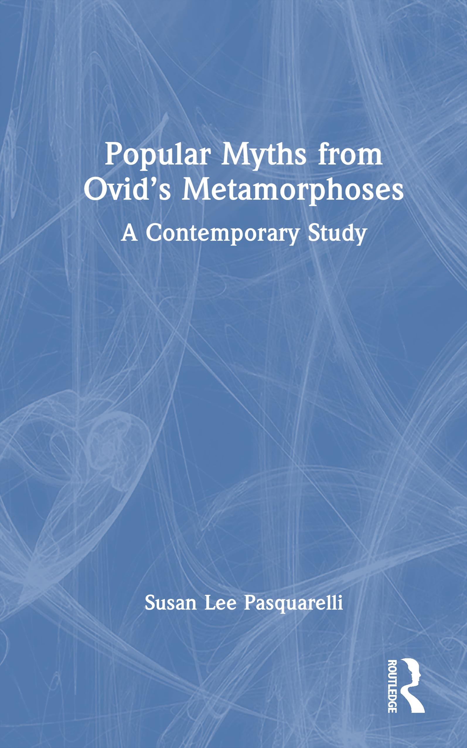 Popular Myths from Ovid’s Metamorphoses: A Contemporary Study