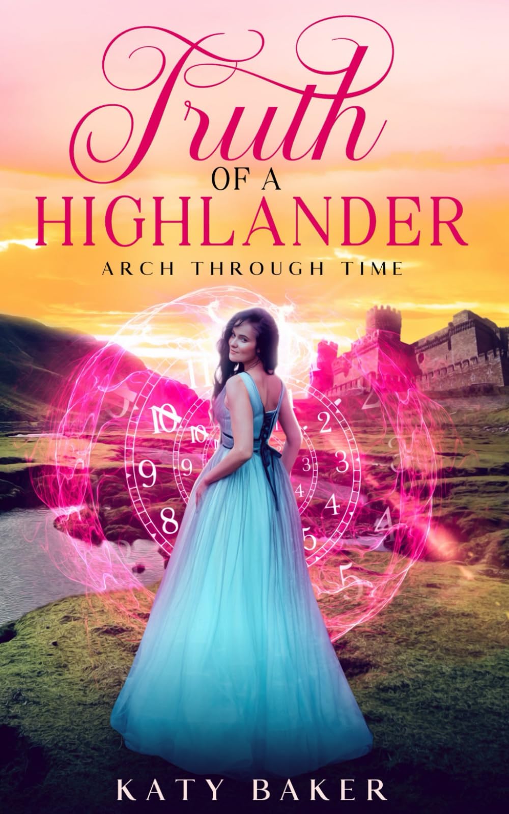 Truth of a Highlander: A Scottish Highland Romance (Arch Through Time)