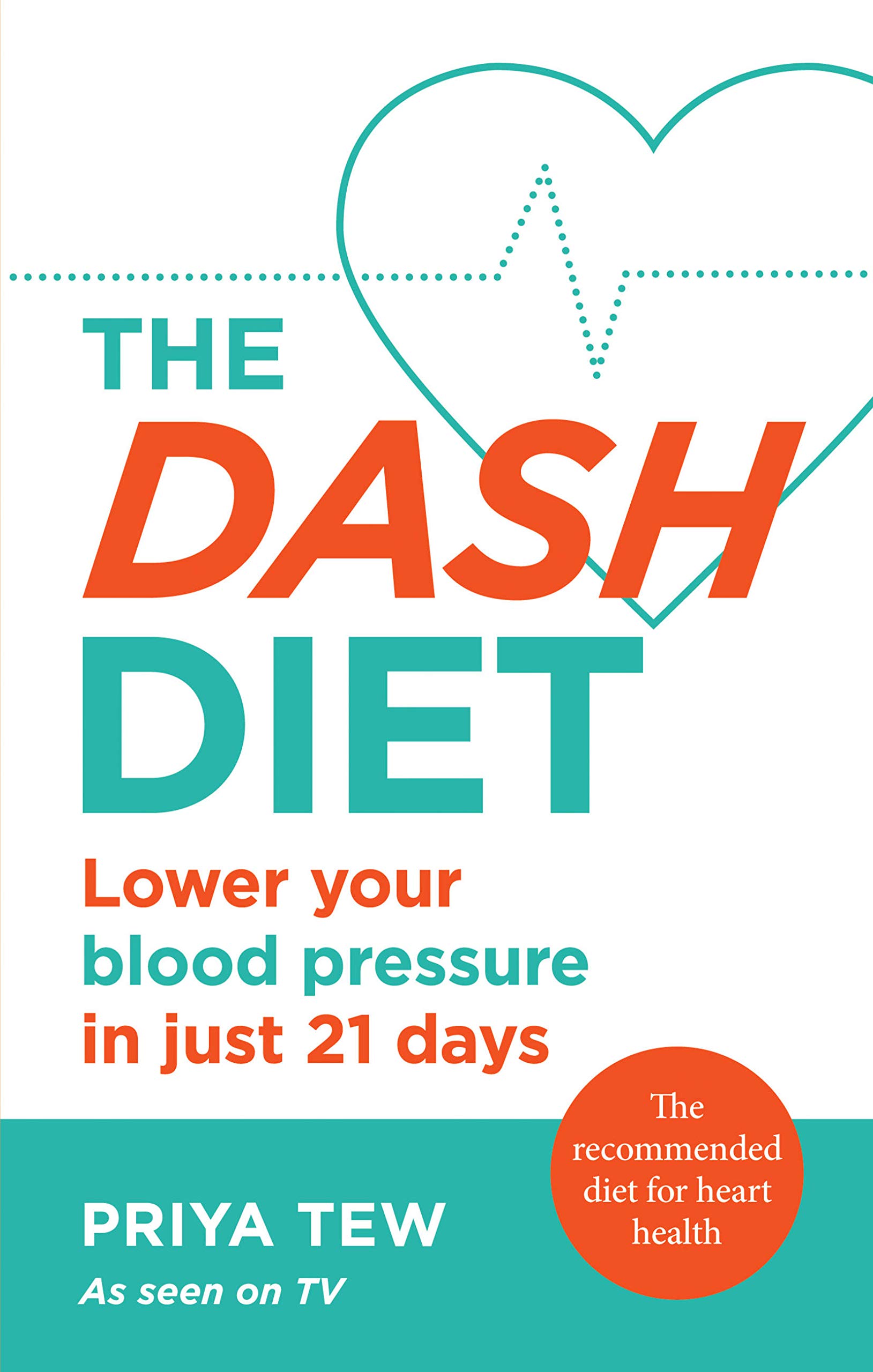 The DASH Diet: Lower your blood pressure in just 21 days by Priya Tew PAPERBACK