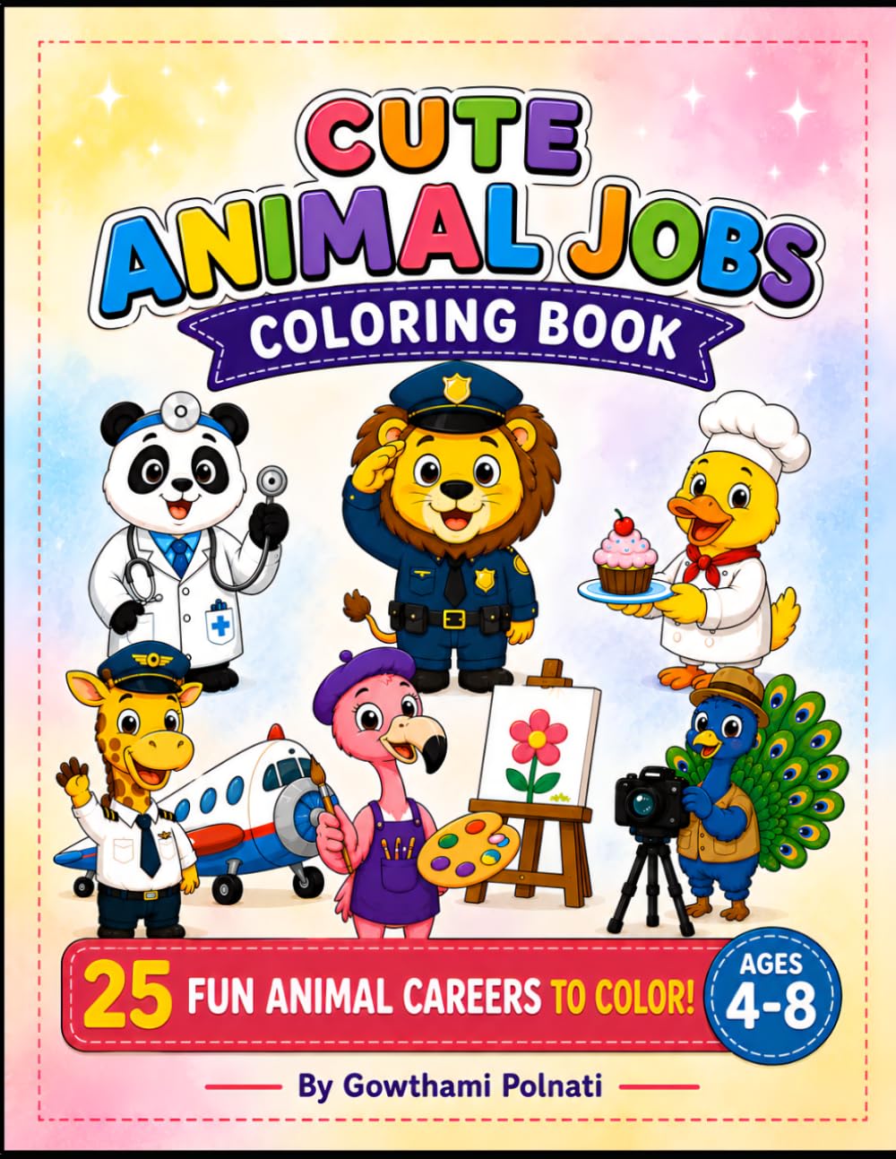 Cute Animal Jobs Coloring Book for Kids Aged 4 to 8: 25 Fun Animal Careers to Color for Kids Ages 4–8