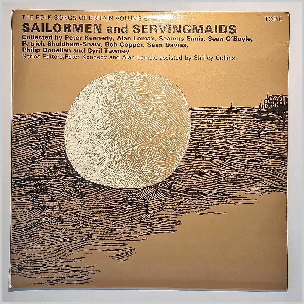 The Folk Songs of Britain Volume 6: Sailormen and Servingmaids