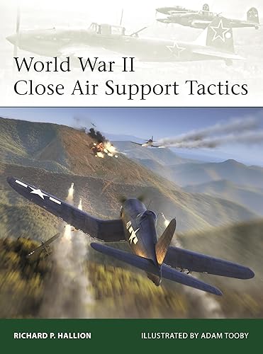 World War II Close Air Support Tactics (Elite Book 254)